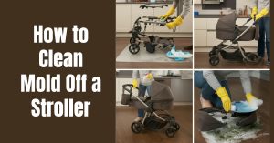 How to Clean Mold Off a Stroller